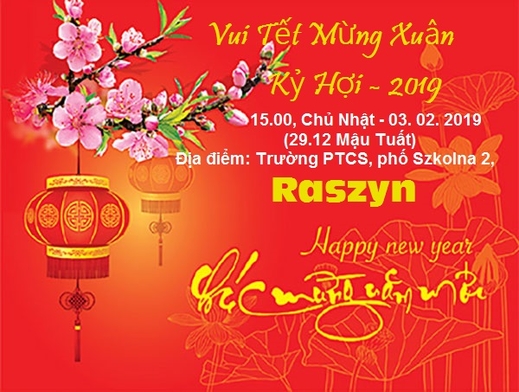 Thông báo về việc tổ chức Vui Tết Mừng Xuân Kỷ Hợi 2019 tại Raszyn Thông báo về việc tổ chức Vui Tết Mừng Xuân Kỷ Hợi 2019 tại Raszyn